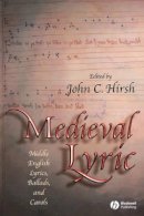 John C. Hirsh (Ed.) - Medieval Lyric: Middle English Lyrics, Ballads, and Carols - 9781405114820 - V9781405114820