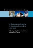 Harrison-Moore - Architecture and Design in Europe and America: 1750 - 2000 - 9781405115308 - V9781405115308