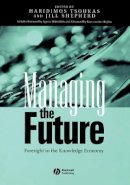 Haridimos Tsoukas - Managing the Future: Foresight in the Knowledge Economy - 9781405116152 - V9781405116152