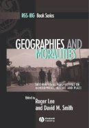 Lee - Geographies and Moralities: International Perspectives on Development, Justice and Place - 9781405116374 - V9781405116374