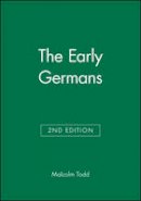 Malcolm Todd - The Early Germans - 9781405117142 - V9781405117142