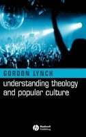 Gordon Lynch - Understanding Theology and Popular Culture - 9781405117470 - V9781405117470