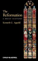 Kenneth G. Appold - The Reformation: A Brief History - 9781405117494 - V9781405117494