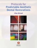 Irfan Ahmad - Protocols for Predictable Aesthetic Dental Restorations - 9781405118200 - V9781405118200