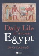 Kasia Szpakowska - Daily Life in Ancient Egypt - 9781405118552 - V9781405118552
