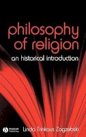 Linda Zagzebski - The Philosophy of Religion: An Historical Introduction - 9781405118736 - V9781405118736