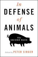 Peter Singer - In Defense of Animals: The Second Wave - 9781405119412 - V9781405119412