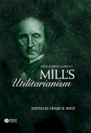 Edited West - The Blackwell Guide to Mill´s Utilitarianism - 9781405119498 - V9781405119498