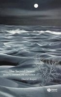 David Jasper - The Sacred Desert: Religion, Literature, Art, and Culture - 9781405119740 - V9781405119740