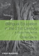 Ofelia García - Bilingual Education in the 21st Century: A Global Perspective - 9781405119948 - V9781405119948