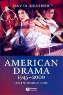 David Krasner - American Drama 1945 - 2000: An Introduction - 9781405120876 - V9781405120876