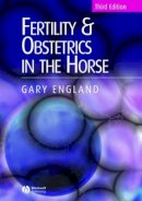 Gary England - Fertility and Obstetrics in the Horse - 9781405120951 - V9781405120951