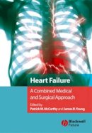 Patrick M. Mccarthy - Heart Failure: A Combined Medical and Surgical Approach - 9781405122030 - V9781405122030