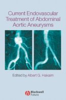 Hakaim - Current Endovascular Treatment of Abdominal Aortic Aneurysms - 9781405122054 - V9781405122054