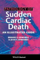 Brooks S. Edwards - Pathology of Sudden Cardiac Death: An Illustrated Guide - 9781405122122 - V9781405122122