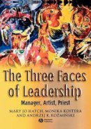 Mary Jo Hatch - The Three Faces of Leadership: Manager, Artist, Priest - 9781405122603 - V9781405122603