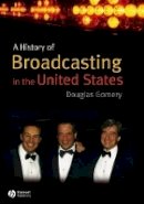 Douglas Gomery - A History of Broadcasting in the United States - 9781405122825 - V9781405122825
