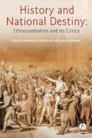 Montserra Guibernau - History And National Destiny: Ethnosymbolism and its Critics - 9781405123914 - V9781405123914