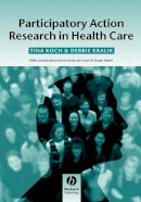 Tina Koch - Participatory Action Research in Health Care - 9781405124164 - V9781405124164