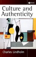 Charles Lindholm - Culture and Authenticity - 9781405124423 - V9781405124423