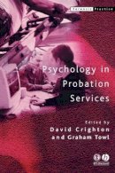 David A. Crighton - Psychology in Probation Services - 9781405124690 - V9781405124690