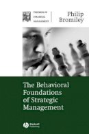 Philip Bromiley - The Behavioral Foundations of Strategic Management - 9781405124706 - V9781405124706