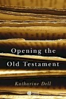 Katharine Dell - Opening the Old Testament - 9781405125017 - V9781405125017