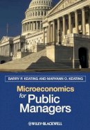 Barry P. Keating - Microeconomics for Public Managers - 9781405125444 - V9781405125444