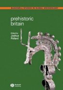 Carl Pollard - Prehistoric Britain - 9781405125468 - V9781405125468