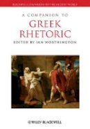 Worthington - A Companion to Greek Rhetoric - 9781405125512 - V9781405125512