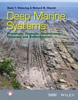 Kevin T. Pickering - Deep Marine Systems: Processes, Deposits, Environments, Tectonics and Sedimentation - 9781405125789 - V9781405125789