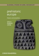 J. V. Jones - Prehistoric Europe: Theory and Practice - 9781405125970 - V9781405125970