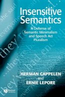 Herman Cappelen - Insensitive Semantics: A Defense of Semantic Minimalism and Speech Act Pluralism - 9781405126755 - V9781405126755