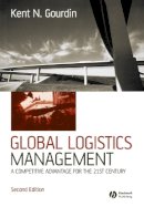 Kent Gourdin - Global Logistics Management: A Competitive Advantage for the 21st Century - 9781405127134 - V9781405127134