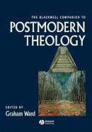 Graham Ward - The Blackwell Companion to Postmodern Theology - 9781405127196 - V9781405127196