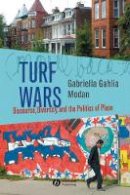 Gabriella Gahlia Modan - Turf Wars: Discourse, Diversity, and the Politics of Place - 9781405129558 - V9781405129558