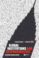 Barry - Global Institutions and Responsibilities: Achieving Global Justice - 9781405130103 - V9781405130103