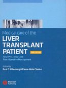 Paul G Killenberg (Ed.) - Medical Care of the Liver Transplant Patient: Total Pre-, Intra- and Post-Operative Management - 9781405130325 - V9781405130325