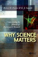 Robert W. Proctor - Why Science Matters: Understanding the Methods of Psychological Research - 9781405130493 - V9781405130493