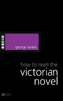 George Levine - How to Read the Victorian Novel - 9781405130554 - V9781405130554