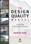 Martin Cook - The Design Quality Manual: Improving Building Performance - 9781405130882 - V9781405130882