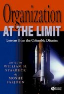 Starbuck - Organization at the Limit: Lessons from the Columbia Disaster - 9781405131087 - V9781405131087