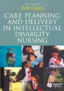 Gates - Care Planning and Delivery in Intellectual Disability Nursing - 9781405131223 - V9781405131223