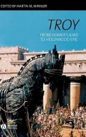 Winkler - Troy: From Homer´s Iliad to Hollywood Epic - 9781405131827 - V9781405131827