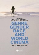 Codell - Genre, Gender, Race and World Cinema: An Anthology - 9781405132329 - V9781405132329