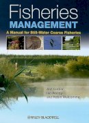 Ian Wellby - Fisheries Management: A Manual for Still-Water Coarse Fisheries - 9781405133326 - V9781405133326