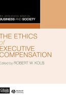 Robert Kolb - The Ethics of Executive Compensation - 9781405133418 - V9781405133418