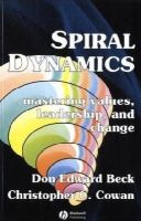 Prof. Don Edward Beck - Spiral Dynamics: Mastering Values, Leadership and Change - 9781405133562 - V9781405133562