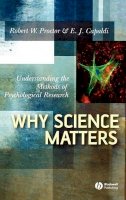 Robert W. Proctor - Why Science Matters: Understanding the Methods of Psychological Research - 9781405133579 - V9781405133579