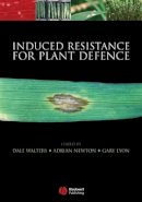 Dale Walters - Induced Resistance for Plant Defence: A Sustainable Approach to Crop Protection - 9781405134477 - V9781405134477